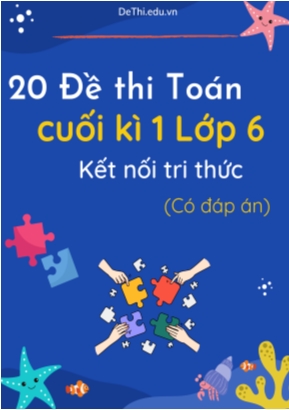 Bộ 20 Đề thi Toán cuối kì 1 Lớp 6 Kết nối tri thức (Có đáp án)